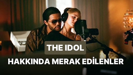 The Idol Dizisinin Konusu Nedir, Oyuncuları Kimlerdir? The Idol Hangi Platformda?