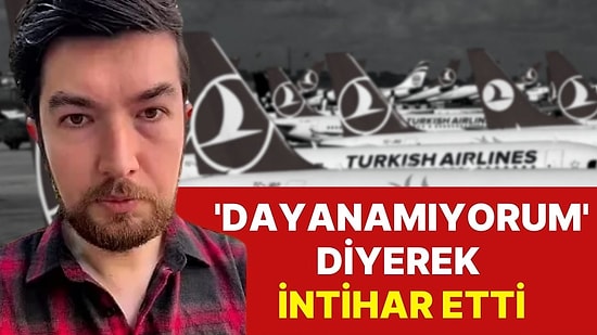 THY'nin Eski Çalışanı Ömer Koray Özbay, 'Baskıya Dayanacak Gücüm Kalmadı' Diyerek İntihar Etti