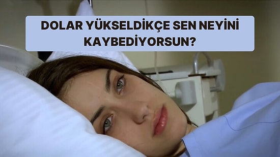 Dolar Yükseldikçe Sen Neyini Kaybediyorsun?