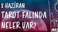 Tarot Falına Göre 8 Haziran Perşembe Günü Senin İçin Nasıl Geçecek?