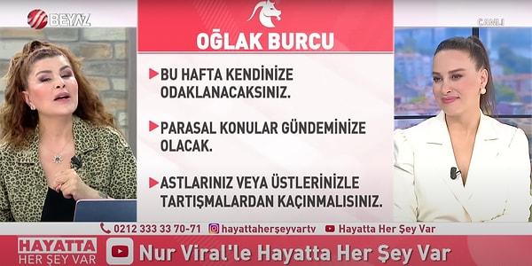 Geçtiğimiz gün Astrolog Nuray Sarayı'yı ağırlayan Nur Viral, burç yorumları yapıldığı esnada sıra Oğlak burcuna geldiğinde Fulya Öztürk'ün kulağını çınlattı.