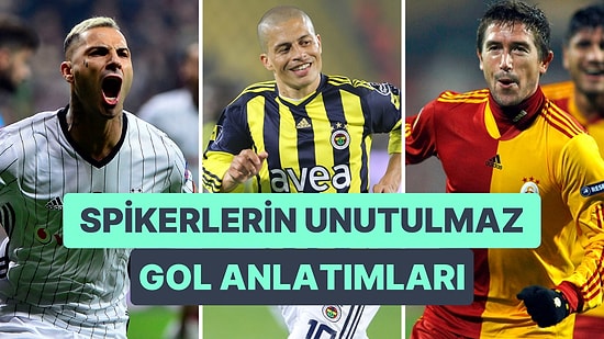 Gole Hasret Kalmış Bünyelere Çölde Vaha Gibi Gelecek Spikerlerin Unutulmayan Gol Anlatımları