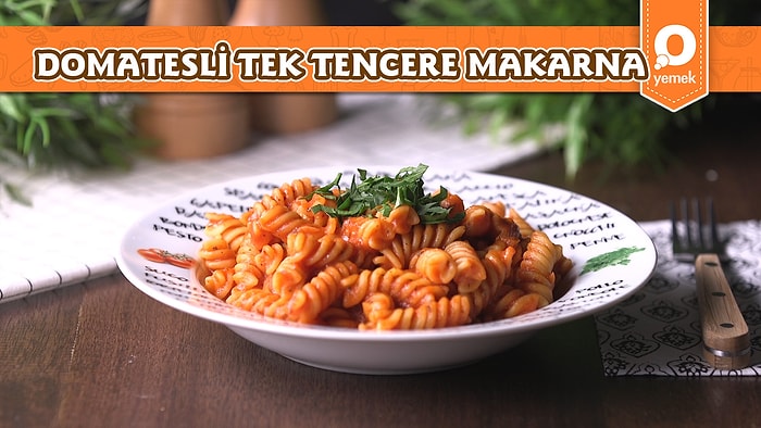 Tek Tencerede Yapılan Şahane Tarif! Domates Soslu Tek Tencere Makarna Nasıl Yapılır?