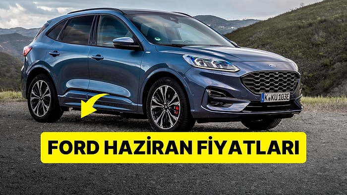 Ford Fiyat Listesi Haziran 2023: Ford Focus, Fiesta, Puma ve Kuga Güncel Fiyatlar