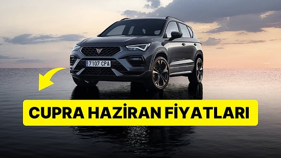 Cupra Fiyat Listesi Haziran 2023: Cupra Formentor, Leon ve Ateca Güncel Fiyatlar