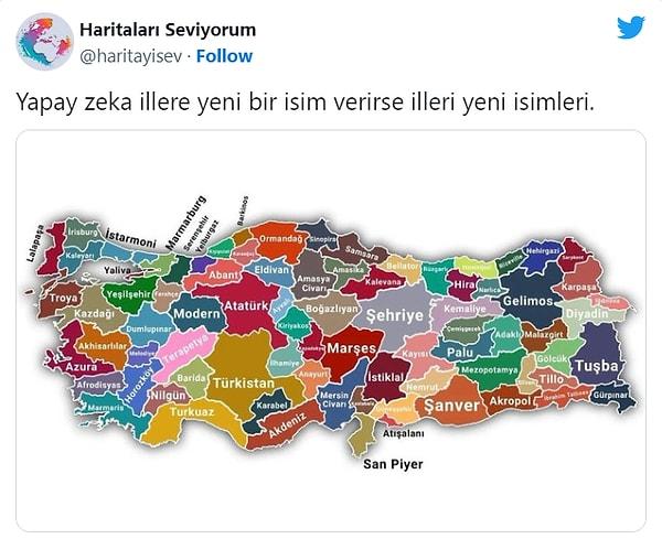 "Haritaları Seviyorum" adlı Twitter hesabı yapay zeka tarafından yeniden adlandırılan illerden oluşan Türkiye haritasını paylaştı.