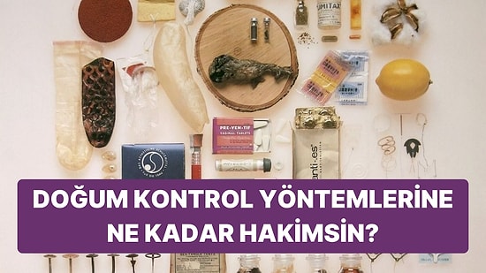 Doğum Kontrol Yöntemlerinin Tarihine Ne Kadar Hakimsin?