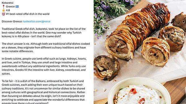 TasteAtlas, bu sefer ise kokoreçe dair yaptığı paylaşımla gündeme oturdu! Yunanistan yemeği olarak belirtilen kokoretsi, "dünyadaki en iyi sakatat yemeği" olarak paylaşıldı.