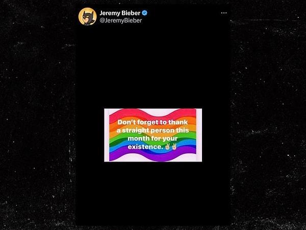 Onur Ayı dolayısıyla LGBTİ paylaşımları sosyal medyada sürerken sürerken, Jeremy Bieber'ın yapmış olduğu bu paylaşım herkesin tepkisini çekti.