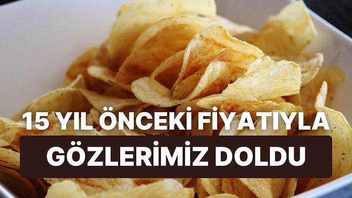 2008'den Gelen Cips Fiyatı Paylaşımı Yeniden Gündem Oldu: 15 Yıllık Mazide Göğsümüz Daraldı