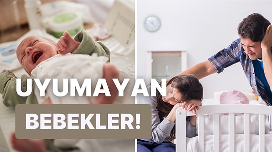 Ebeveynlerin Korkulu Rüyası Uykusuz Geceler: Bebekler Neden Uyumaz?