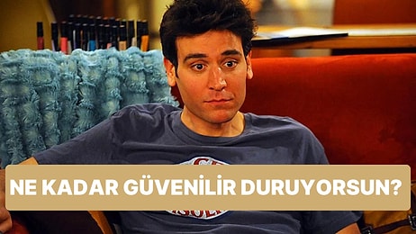 Sen Dışarıdan Ne Kadar Güvenilir Duruyorsun?