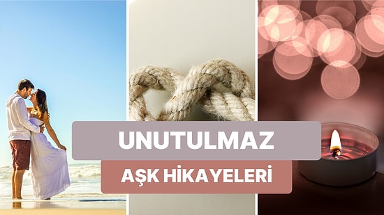 Onların Aşkına Aşığız: Tarihte Klasikleşmiş 10 Büyük Aşk Hikayesi