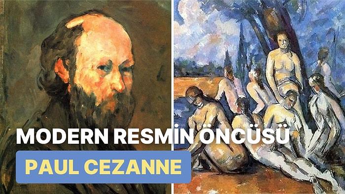 Paris Salonlarını Sarsarak Eserleriyle Picasso'yu Etkileyen Paul Cezanne Kimdir?