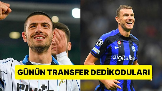 Taraflı Tarafsız Herkesi Heyecanlandıran Günün En Dikkat Çekici Transfer Dedikoduları