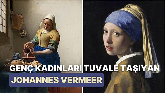 İnci Küpeli Kız Tablosunun Gizemli Hollandalı Ressamı Johannes Vermeer Kimdir?