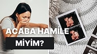 Hamile Olduğunuzu Anlayabileceğiniz Erken Gebelik Belirtileri
