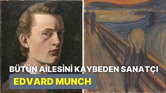Meşhur Çığlık Tablosunu Yaratan Melankolik Ressam Edvard Munch Kimdir?
