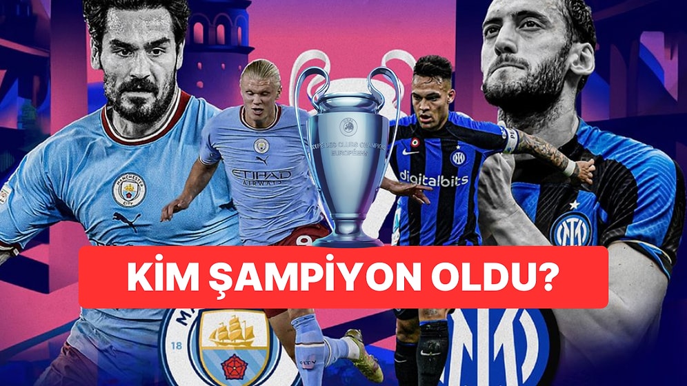 2023 Şampiyonlar Ligi'ni Kim Kazandı? UEFA Şampiyonlar Ligi Kupasını Kim Aldı?