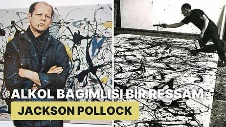 Fırça Yerine Bıçak Kullanan ve Boyayı Tuvale Fırlatan Soyut Sanatın Asi Çocuğu Jackson Pollock Kimdir?