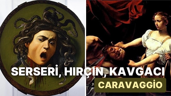 Hayatı Kavga ve Serserilikle Geçen Belalı İtalyan Ressam Caravaggio Kimdir?