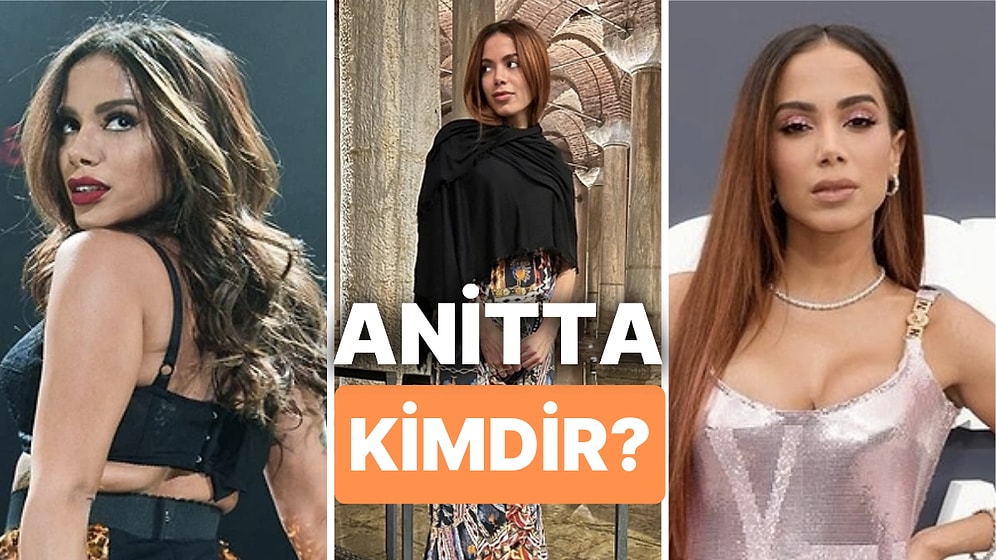 Anitta Kimdir? Şarkıcı Anitta Nereli, Kaç Yaşında?