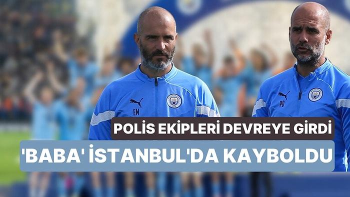 Guardiola'nın Ekibinde Şok! Antrenörün Babası İstanbul'da Kayboldu