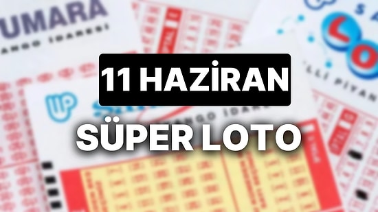 11 Haziran Süper Loto Sonuçları ve Kazandıran Numaralar: 11 Haziran Süper Loto Sonuç Sorgulama Sayfası