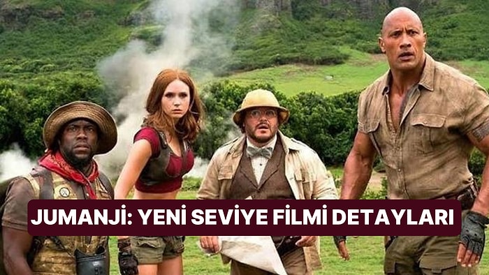 Jumanji: Yeni Seviye Filminin Konusu Nedir, Oyuncuları Kimler? Jumanji: Yeni Seviye Filmi Detayları