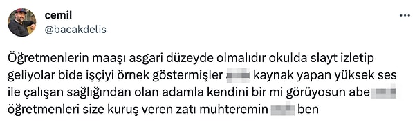 Öğretmenlerin asgari ücret alması gerektiğini söyleyen Twitter kullanıcısının yorumu tepki çekti.