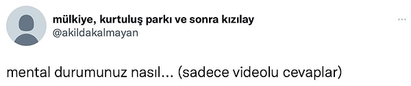 E haliyle, şöyle delirmişliğimizin kırıntısını yansıtabileceğimiz bir paylaşım olduğunda hepimiz yaratıcılığın sınırlarını zorluyoruz! @akildakalmayan adlı kullanıcının "Mental durumunuz nasıl?" notuyla yalnızca videolu cevaplar kabul ettiği paylaşımına gelen yorumları görünce kahkalara boğulacağınıza söz veriyoruz! 🤣