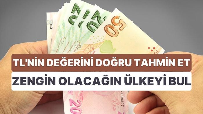 İsmini Daha Önce Duymadığın Para Birimleri Karşısında Türk Lirası'nın Değerini Doğru Tahmin Edebilecek misin?