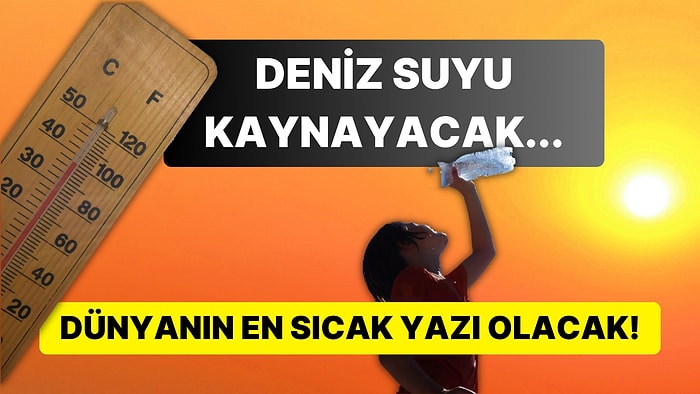 Aşırı Sıcaklar ve Kuraklık Geldi Çattı: Dünya Meteoroloji Örgütü'nün Uyardığı 'El Nino' Başlıyor!