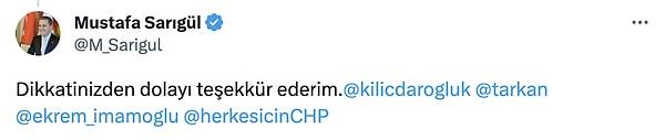 Sosyal medyayı aktif kullanan Sarıgül, kendisiyle ilgili yorum yapan bir kullanıcıya da Kılıçdaroğlu, Tarkan ve İmamoğlu'nu etiketleyerek "Dikkatinizden dolayı teşekkür ederim." yanıtını verdi.