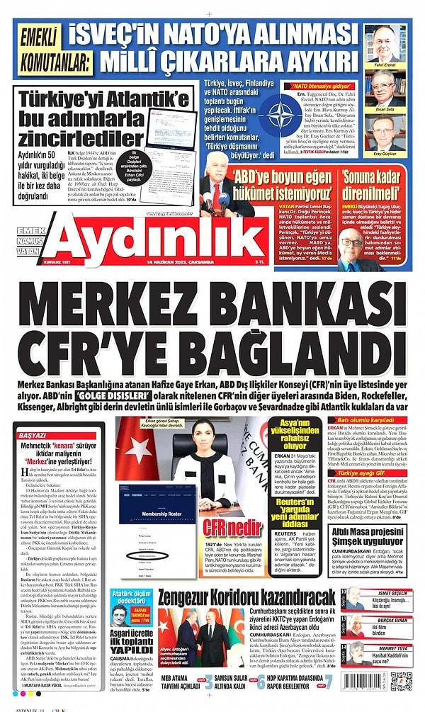 Tartışmalar devam ederken Aydınlık Gazetesi'nden dikkat çeken bir haber geldi. Gazete bugünkü manşetinde Erkan'ın ABD Dış İlişkiler Konseyi (CFR) üyesi olduğu yazarak, "Merkez Bankası CFR'ye bağlandı" manşetini attı.