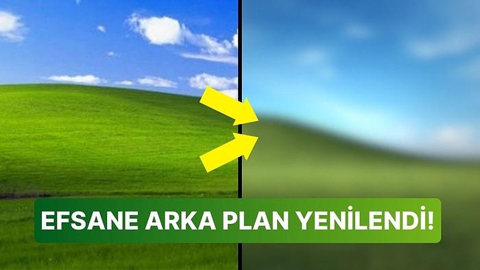 Gözümde Canlanır Koskoca Mazi: Microsoft, Windows XP'nin Efsanevi Arka Planını 4K Haliyle Tekrardan Paylaştı!