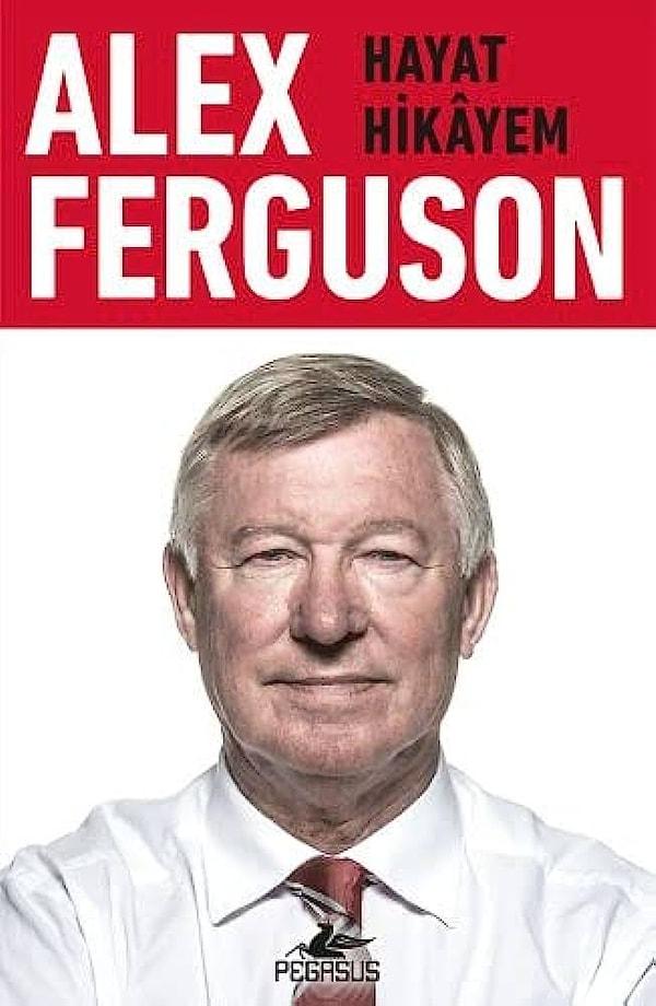 6. Efsane teknik direktör Alex Ferguson'ın kaleminden: Hayat Hikayem.