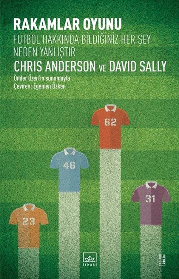 8. David Sally, Christopher Anderson tarafından yazılan ve "Futbol hakkında bildiğiniz her şey neden yanlıştır" teziyle yazılmış harika bir kitap: Rakamlar Oyunu.