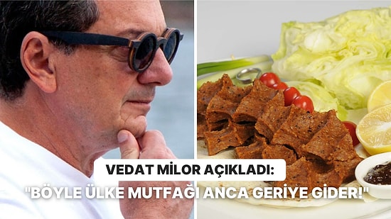 Piyasadaki Çiğ Köftelerin Aslında Kısır Olduğunu Söyleyen Vedat Milor Son Açıklamasıyla Noktayı Koydu!