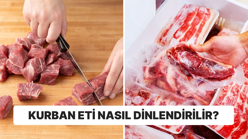 Kurban Bayramı Yaklaşıyor! Peki Kurban Eti Nasıl Dinlendirilir, Derin Dondurucuda Ne Kadar Saklanabilir?
