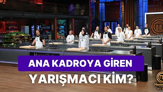 MasterChef Türkiye All Star'da Ana Kadroya Giren İlk İsim Belli Oldu!