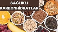 İnanılmaz Derecede Sağlıklı ve Yüksek Karbonhidratlı Gıdalar