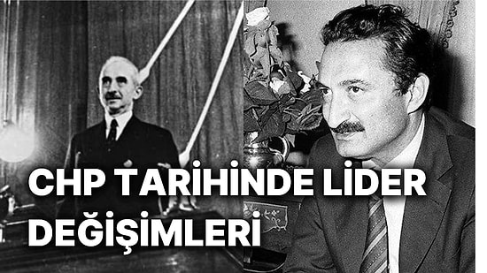 CHP Tarihinde Yaşanan Lider Değişimlerini Mercek Altına Alıyoruz