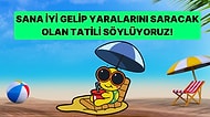 Bu Testte Sana İyi Gelip Yaralarını Saracak Olan Tatil Planını Söylüyoruz!