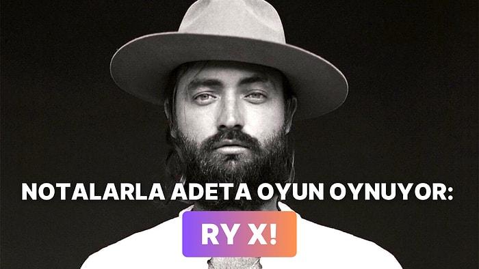 RY X’in 13 Şarkısı İle Indie Folk Yolculuğuna Çıkalım!