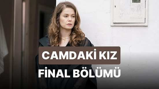 Camdaki Kız 82. Bölüm İzle: Camdaki Kız Son Bölüm Final Tek Parça Full İzle