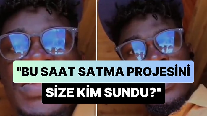 Türkiye'de Yaşayan Siyahi Genç İsyan Etti: 'Hiçbir Yerde Saat Satmıyorsunuz, Sadece Türkiye'de, Neden?'