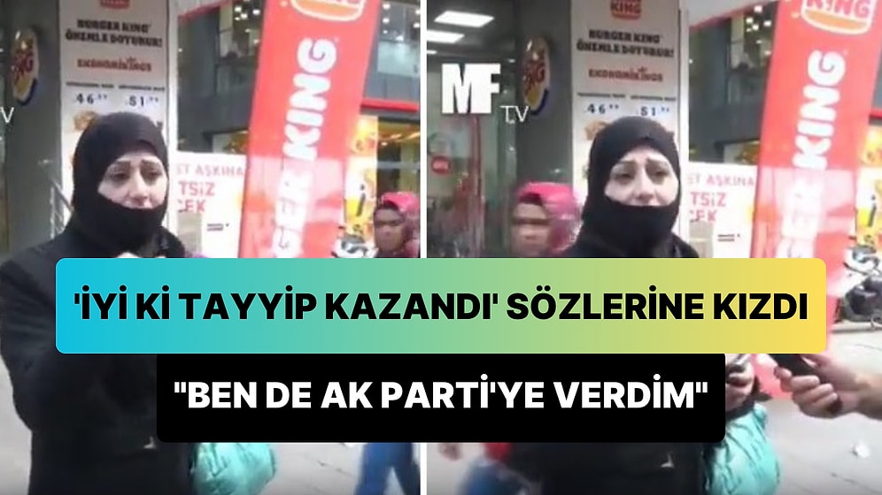 İyi ki Tayyip Kazandı Diyen Suriyeli Kadına Kızan Genç: 'Sizin Oylarınızla Kazandı, Ben de AK Parti'ye Verdim'
