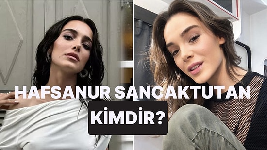 'Ya Çok Seversen'in Leyla'sı Hafsanur Sancaktutan Kimdir? Hafsanur Sancaktutan Kaç Yaşında, Nereli?