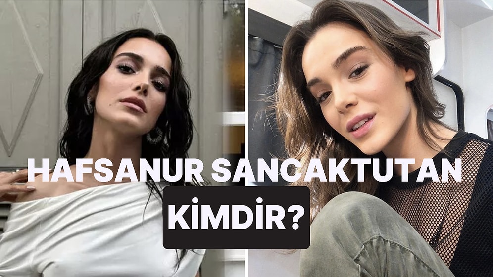 'Ya Çok Seversen'in Leyla'sı Hafsanur Sancaktutan Kimdir? Hafsanur Sancaktutan Kaç Yaşında, Nereli?